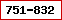 751-832